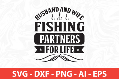 husband and wife fishing partners for life svg t shirt