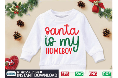 santa is my HOMEBOY svg design