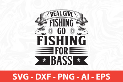 real girl fishing go fishing for bass svg t sghirt