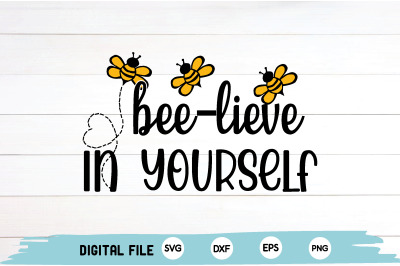 bee-lieve in yourself