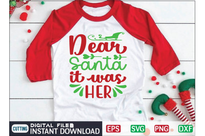 Dear Santa it was HER svg design