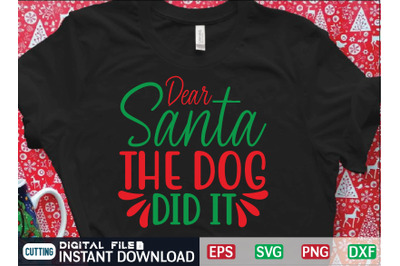 Dear Santa THE DOG DID IT svg design