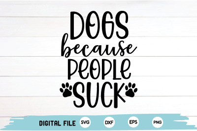 dogs because people suck