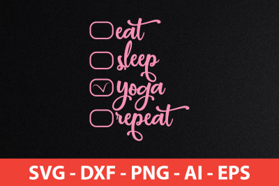 eat sleep yoga repeat svg cut file