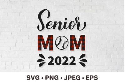 Senior mom 2022. Baseball or softball mom. Sports mom. SVG