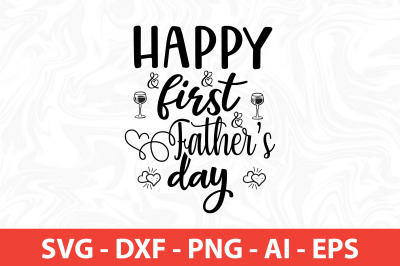 Happy First Fathers Day Daddy svg cut file