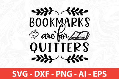 Bookmarks Are For Quitters SVG