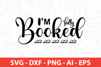 I&#039;m Fully Booked SVG