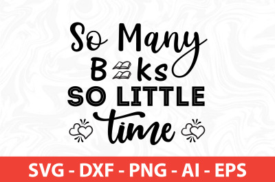 So Many Books so Little Time SVG
