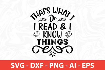 That&#039;s What I  Do I read &amp; I know things SVG