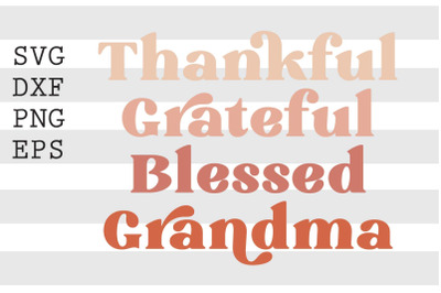 Thankful grateful blessed grandma SVG