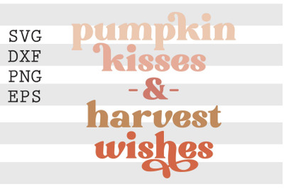 Pumpkin kisses harvest wishes SVG