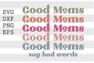 Good moms say bad words SVG