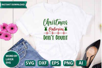 Christmas Calories Don&#039;t Count svg cut file