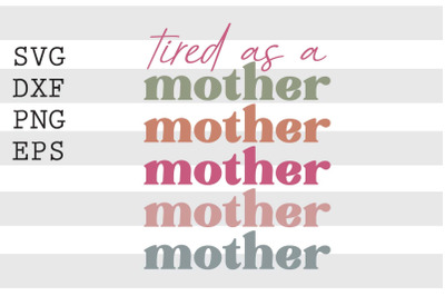 Tired as a mother SVG