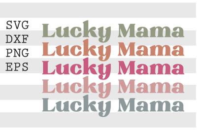 Lucky mama SVG