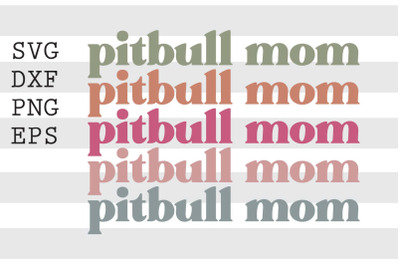 Pitbull mom SVG