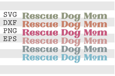 Rescue dog mom SVG