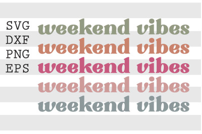 Weekend vibes SVG