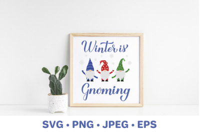 Winter is gnoming SVG. Winter gnomes quote. Gnomes SVG