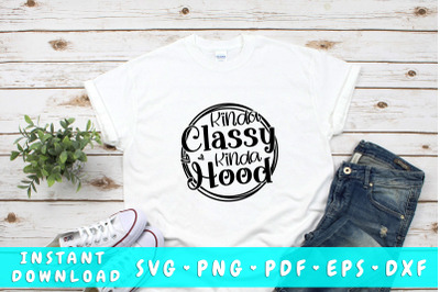 Kinda classy kinda hood SVG