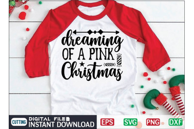 DREAMING OF A PINK Christmas svg design