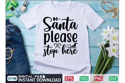 Santa please stop here svg design