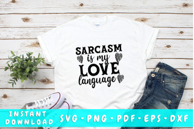 Sarcasm is my love language SVG