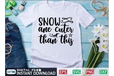 SNOW ane cuter than THIS svg design