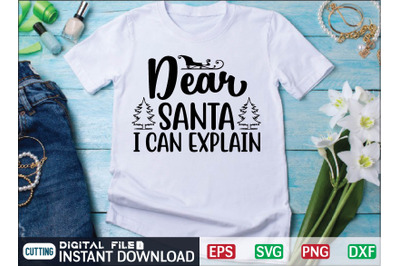 Dear SANTA I CAN EXPLAIN svg design