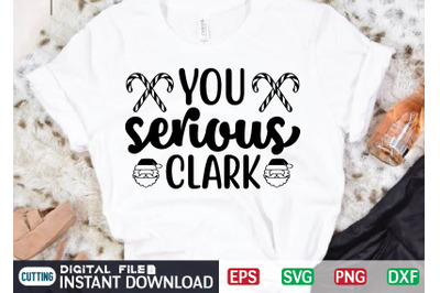 YOU serious CLARK svg design