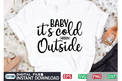 BABY its cold Outside svg design