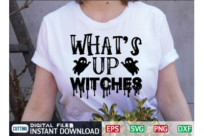 WHATS UP WITCHES svg design