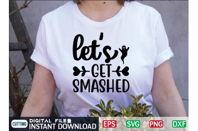 lets GET SMASHED svg design