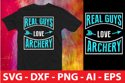 real guys love archery