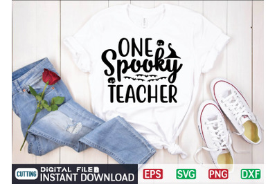 ONE Spooky TEACHER svg design