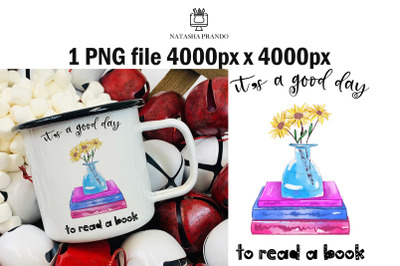 It&#039;s a good day to read a book PNG Sublimation Design