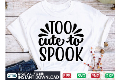 TOO cute to SPOOK svg design