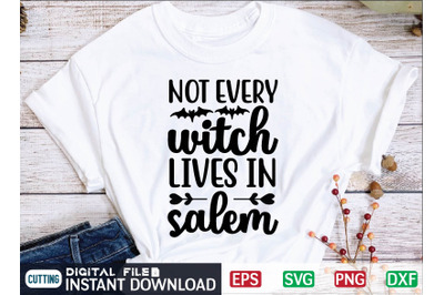 NOT EVERY witch LIVES IN salem svg design