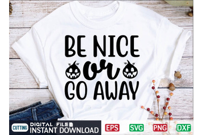 BE NICE OR GO AWAY svg design