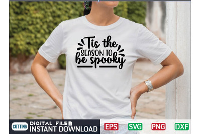 Tis the season to be spooky svg design