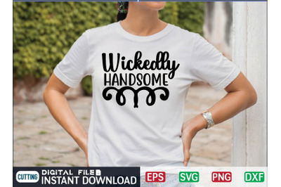 Wickedly Handsome svg design