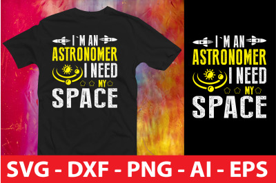 i`m an astronomer i need my space