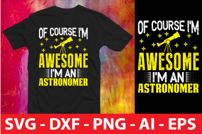 of course i`m awesome i`m an astronomer