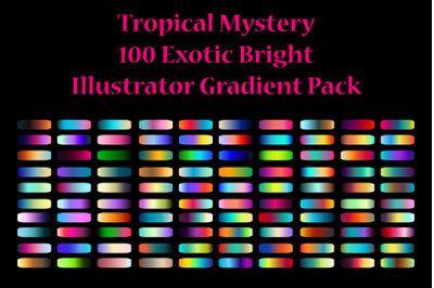 100  Exotic Bright Gradients Adobe Illustrator - Tropical Mystery