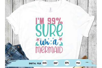 i&amp;&23;039;m 99&25; sure im a mermaid