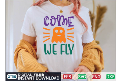 COME WE FLY svg design