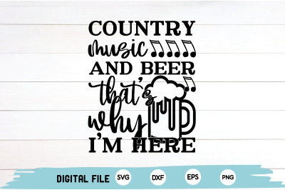 country music and beer thats why im here