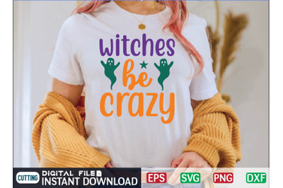 witches be crazy svg design