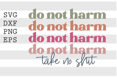 Do not harm take no shit SVG